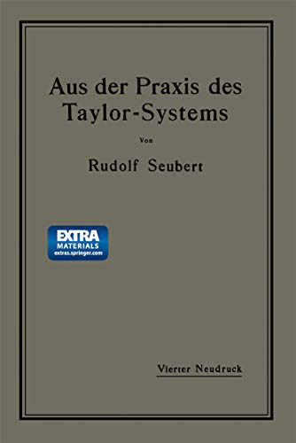 Aus der Praxis des Taylor-Systems: mit eingehender Beschreibung seiner Anwendung [Paperback]