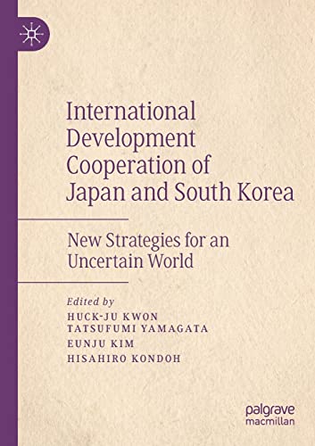 International Development Cooperation of Japan and South Korea Ne Strategies f [Paperback]