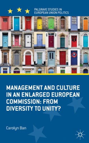 Management and Culture in an Enlarged European Commission: From Diversity to Uni [Hardcover]