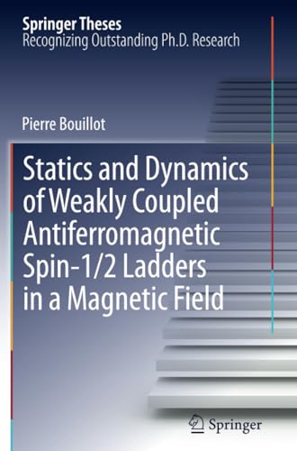 Statics and Dynamics of Weakly Coupled Antiferromagnetic Spin-1/2 Ladders in a M [Paperback]