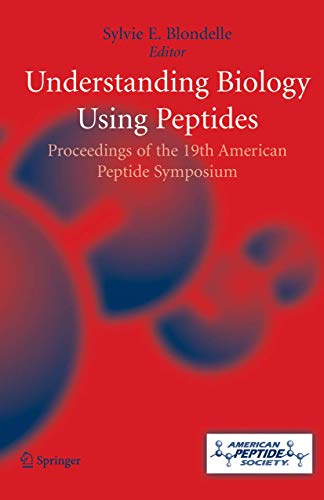 Understanding Biology Using Peptides: Proceedings of the Nineteenth American Pep [Paperback]