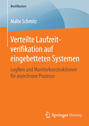 Verteilte Laufzeitverifikation auf eingebetteten Systemen: Logiken und Monitorko [Paperback]