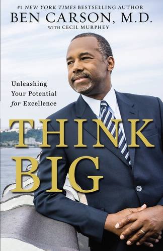 Think Big: Unleashing Your Potential For Exce