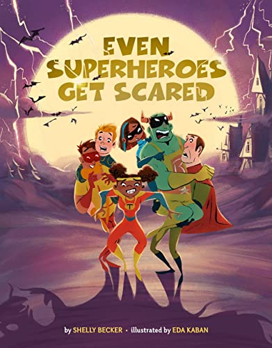 Even Superheroes Get Scared [Hardcover]