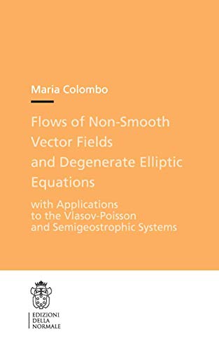 Flows of Non-Smooth Vector Fields and Degenerate Elliptic Equations: With Applic [Paperback]