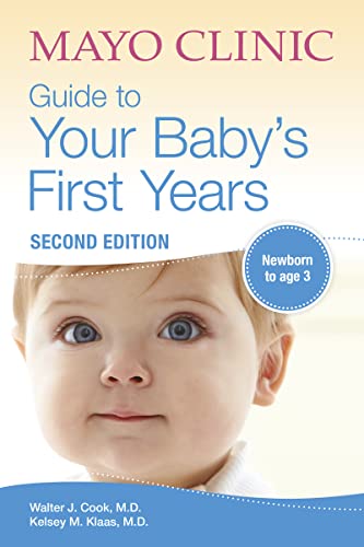 Mayo Clinic Guide to Your Baby's First Years: 2nd Edition Revised and Update [Paperback]