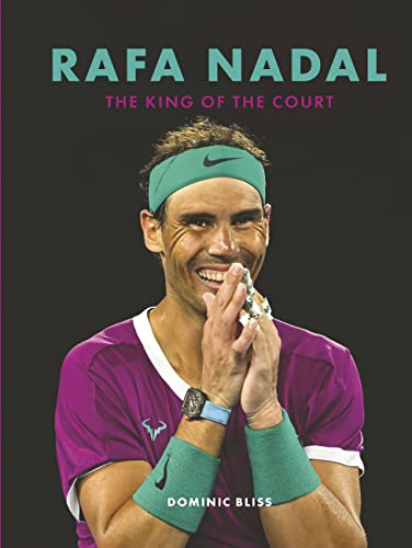 Rafa Nadal: The King of the Court [Hardcover]