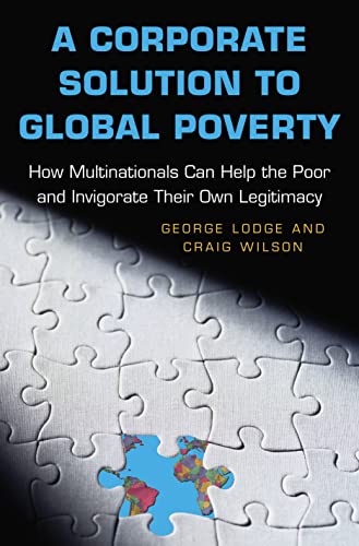 A Corporate Solution to Global Poverty Ho Multinationals Can Help the Poor and [Paperback]