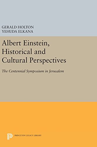 Albert Einstein, Historical and Cultural Perspectives The Centennial Symposium  [Hardcover]