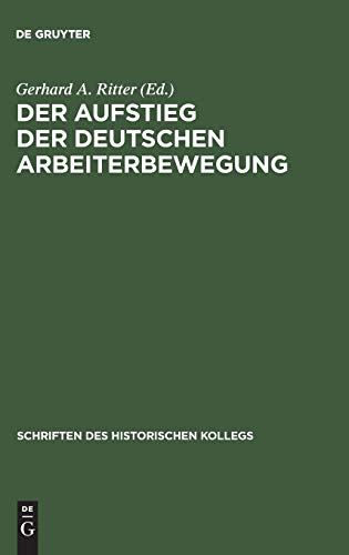 Aufstieg der Deutschen Arbeiterbeegung  Sozialdemokratie und Freie Geerkschaf [Hardcover]