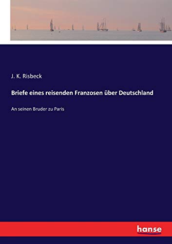 Briefe Eines Reisenden Franzosen Uber Deutschland