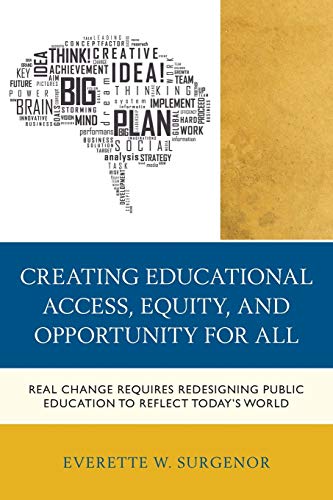 Creating Educational Access, Equity, and Opportunity for All Real Change Requir [Paperback]