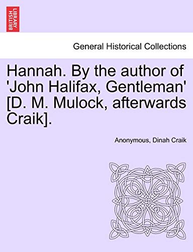 Hannah by the Author of 'John Halifax, Gentleman' [D M Mulock, Afterards Craik] [Paperback]