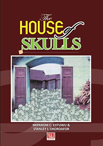 House of Skulls  A Symbol of Warfare and Diplomacy in Pre-Colonial Niger Delta  [Paperback]