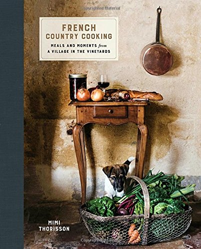 French Country Cooking: Meals and Moments fro