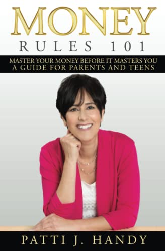 Money Rules 101 Master Your Money Before It Masters You-A Guide For Parents And [Paperback]