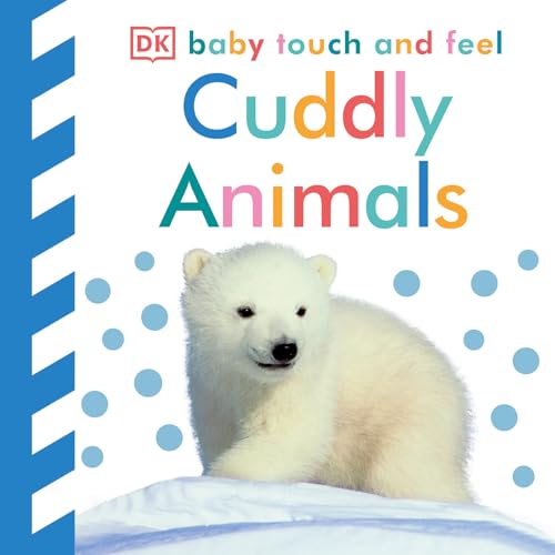 Baby Touch and Feel: Cuddly Animals [Board book]