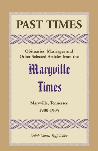 Past Times Obituaries, Marriages And Other Selected Articles From The Maryville [Paperback]