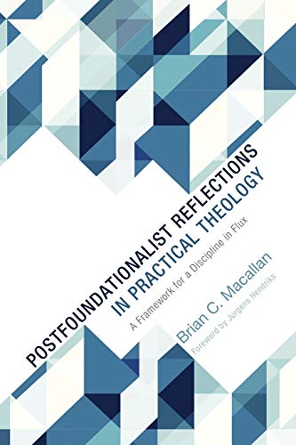 Postfoundationalist Reflections in Practical Theology A Frameork for a Discipl [Paperback]