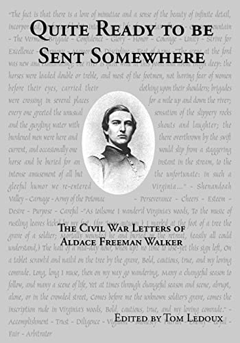 Quite Ready to Be Sent Somehere  The Civil War Letters of Aldace Freeman Walke [Paperback]