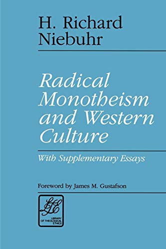 Radical Monotheism And Western Culture With Supplementary Essays (library Of Th [Paperback]