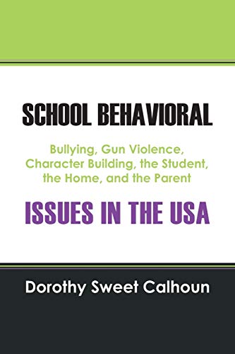 School Behavioral Issues In The Usa Bullying, Gun Violence, Character Building, [Paperback]