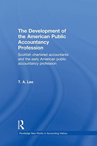 The Development of the American Public Accounting Profession Scottish Chartered [Paperback]