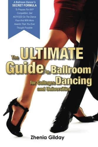 The Ultimate Guide To Ballroom Dancing For Colleges And Universities A Ballroom [Paperback]