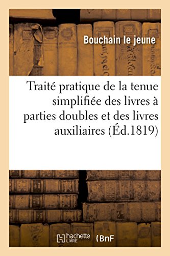 Traite Pratique de la Tenue Simplifiee des Livres a Parties Doubles et des Livre [Paperback]