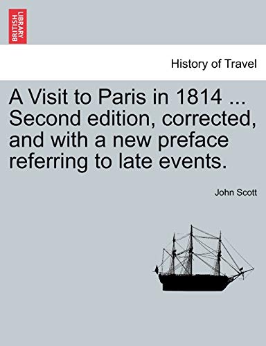 Visit to Paris in 1814 ... Second edition, corrected, and ith a ne preface ref [Paperback]