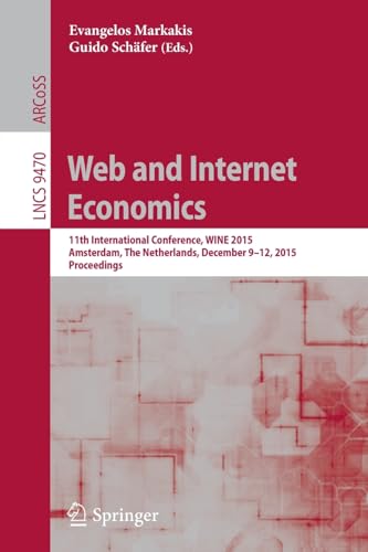 Web and Internet Economics: 11th International Conference, WINE 2015, Amsterdam, [Paperback]