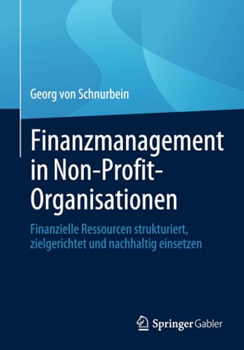 Finanzmanagement in Non-Profit-Organisationen: Finanzielle Ressourcen strukturie [Paperback]