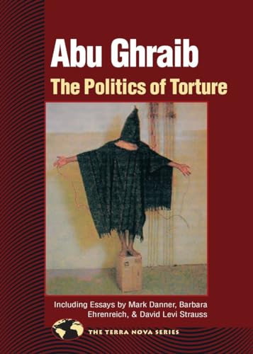 Abu Ghraib: The Politics of Torture [Paperback]