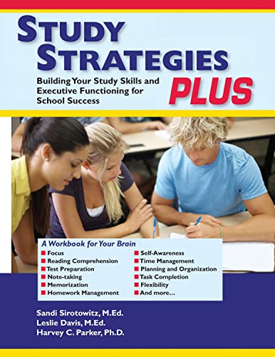 Study Strategies Plus: Building Your Study Skills and Executive Functioning for  [Paperback]