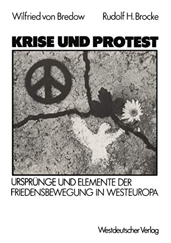 Krise und Protest Ursprnge und Elemente der Friedensbeegung in Westeuropa [Paperback]