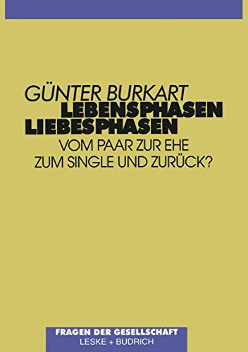 Lebensphasen  Liebesphasen: Vom Paar zur Ehe, zum Single und zurck? [Paperback]