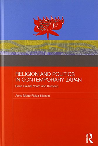 Religion and Politics in Contemporary Japan Soka Gakkai Youth and Komeito [Hardcover]