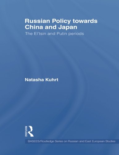 Russian Policy towards China and Japan The El'tsin and Putin Periods [Paperback]