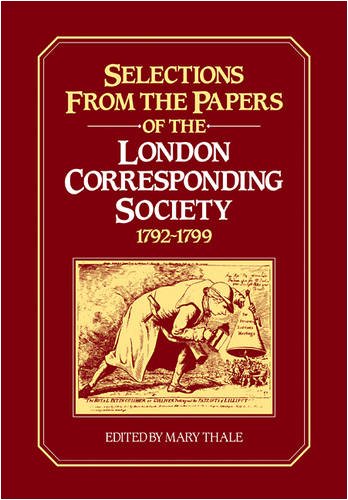 Selections from the Papers of the London Corresponding Society 1792}}}1799 [Paperback]