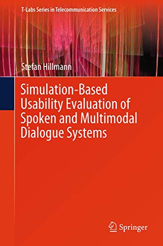 Simulation-Based Usability Evaluation of Spoken and Multimodal Dialogue Systems [Hardcover]