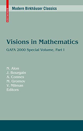 Visions in Mathematics: GAFA 2000 Special Volume, Part I pp. 1-453 [Paperback]