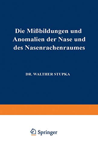 Die Missbildungen und Anomalien der Nase und des Nasenrachenraumes [Paperback]