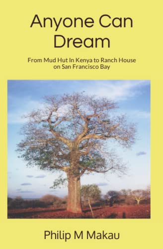 Anyone Can Dream From Mud Hut In Kenya To Ranch House On San Francisco Bay [Paperback]