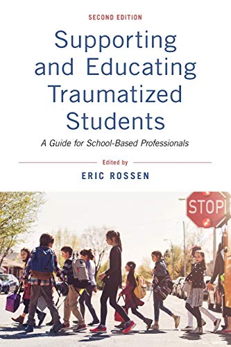 Supporting and Educating Traumatized Students: A Guide for School-Based Professi [Paperback]