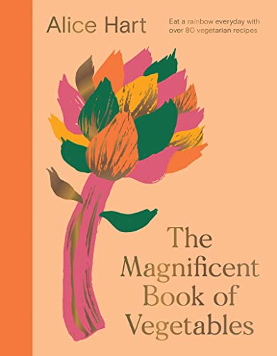 The Magnificent Book of Vegetables Eat a rainbo everyday ith over 80 vegetari [Hardcover]