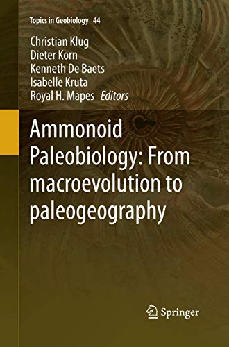 Ammonoid Paleobiology: From macroevolution to paleogeography [Paperback]