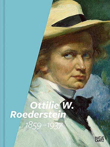 Ottilie W. Roederstein: 1859–1937 [Hardcover]