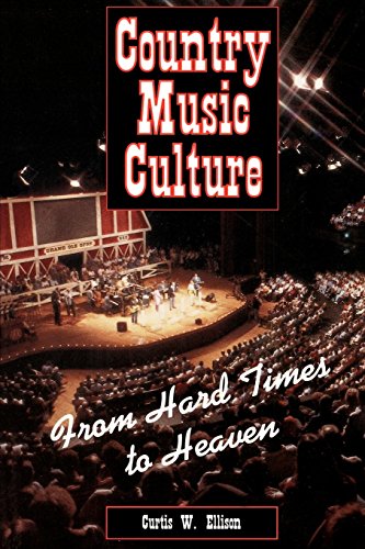 Country Music Culture From Hard Times To Heaven (studies In Popular Culture) [Paperback]