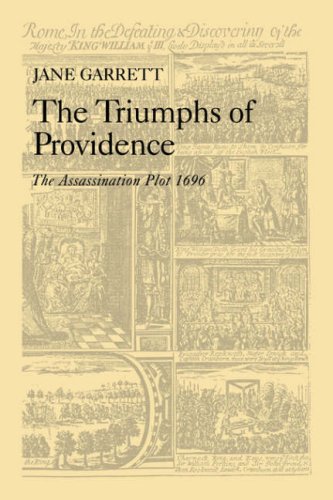 The Triumphs of Providence The Assassination Plot, 1696 [Paperback]