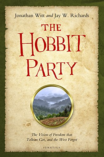 The Hobbit Party: The Vision of Freedom that Tolkien Got, and the West Forgot [Hardcover]